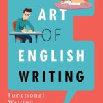 The Art of English Writing Functional writing 1st
